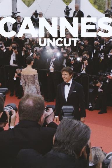 Cannes Uncut