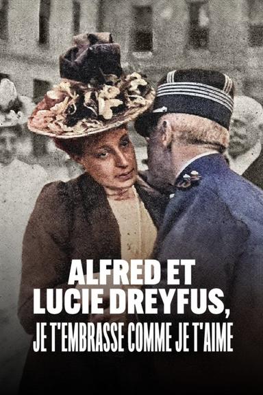 Alfred et Lucie Dreyfus, je t’embrasse comme je t’aime