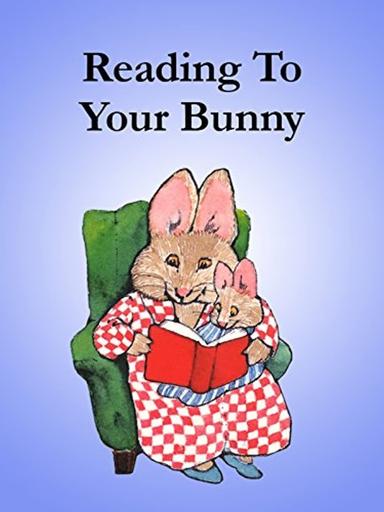 Reading to Your Bunny