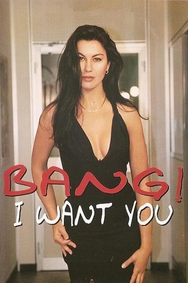 Bang! I Want You