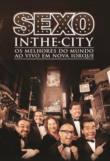 Cia. de Comédia Os Melhores do Mundo - Sexo In The City Ao vivo em Nova Iorque