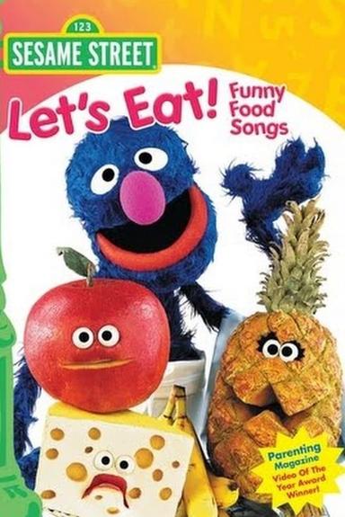 Sesame Street: Let's Eat! Funny Food Songs