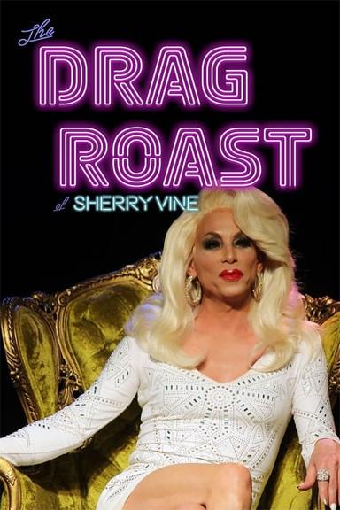 The Drag Roast of Sherry Vine