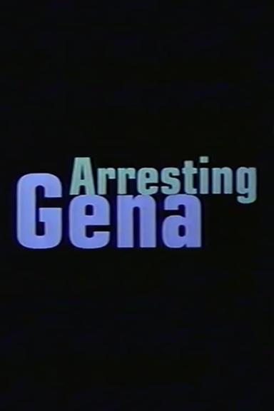 Arresting Gena