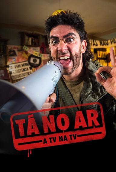 Tá no Ar: A TV na TV