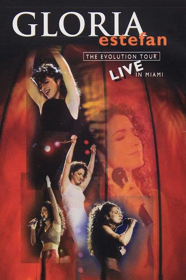 Gloria Estefan: The Evolution Tour Live In Miami