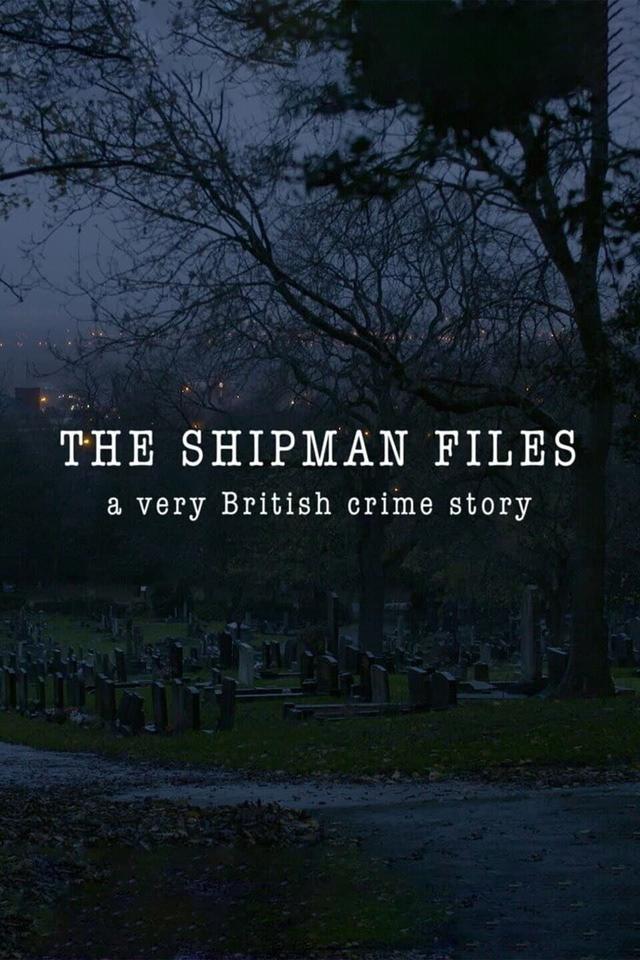 The Shipman Files: A Very British Crime Story