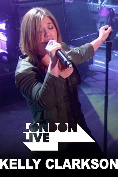 Kelly Clarkson: London Live