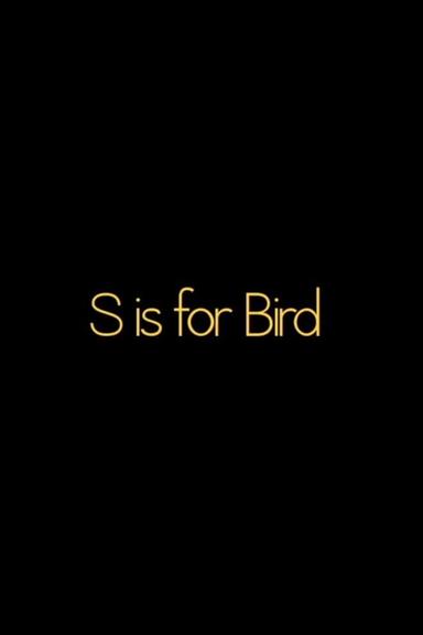 S is for BIRD