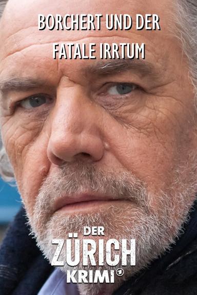 Der Zürich-Krimi: Borchert und der fatale Irrtum