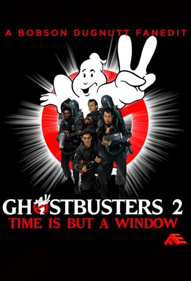 Time Is But a Window: Ghostbusters 2 and Beyond
