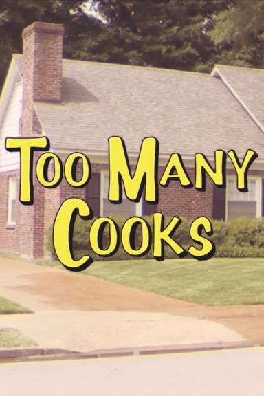 Too Many Cooks