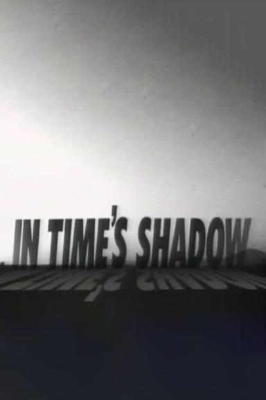 In Time's Shadow