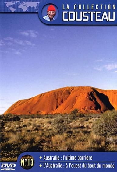 La collection Cousteau N°13 | Australie : l'ultime barrière | L'Australie : à l'ouest du bout du monde