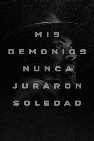 Mis demonios nunca juraron soledad