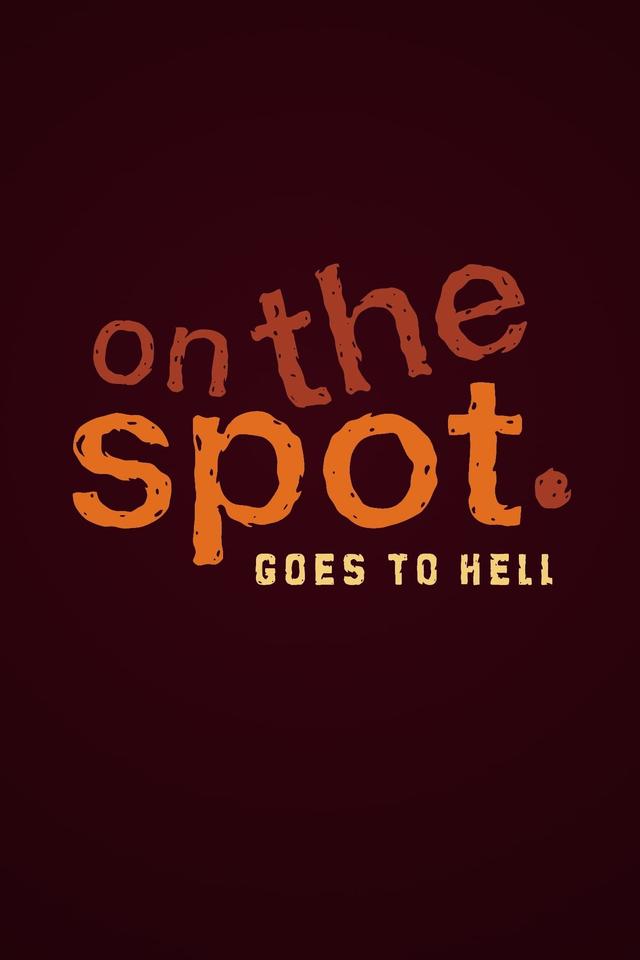 On the Spot Goes to Hell