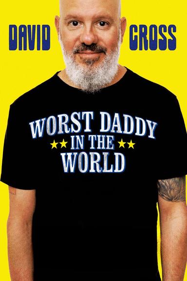 David Cross: Worst Daddy in the World